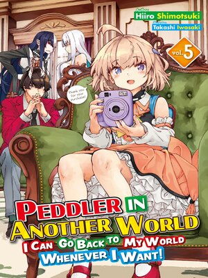 cover image of Peddler in Another World: I Can Go Back to My World Whenever I Want!, Volume 5